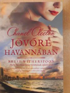 Chanel Cleeton - Jövőre Havannában [antikvár]