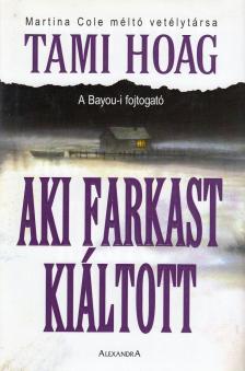 HOAG, TAMI - Aki farkast kiáltott [antikvár]