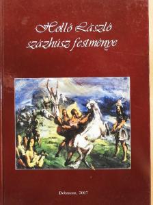 Holló László százhúsz festménye [antikvár]