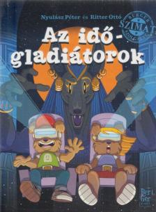 Nyulász Péter,  Ritter Ottó - Az időgladiátorok [antikvár]