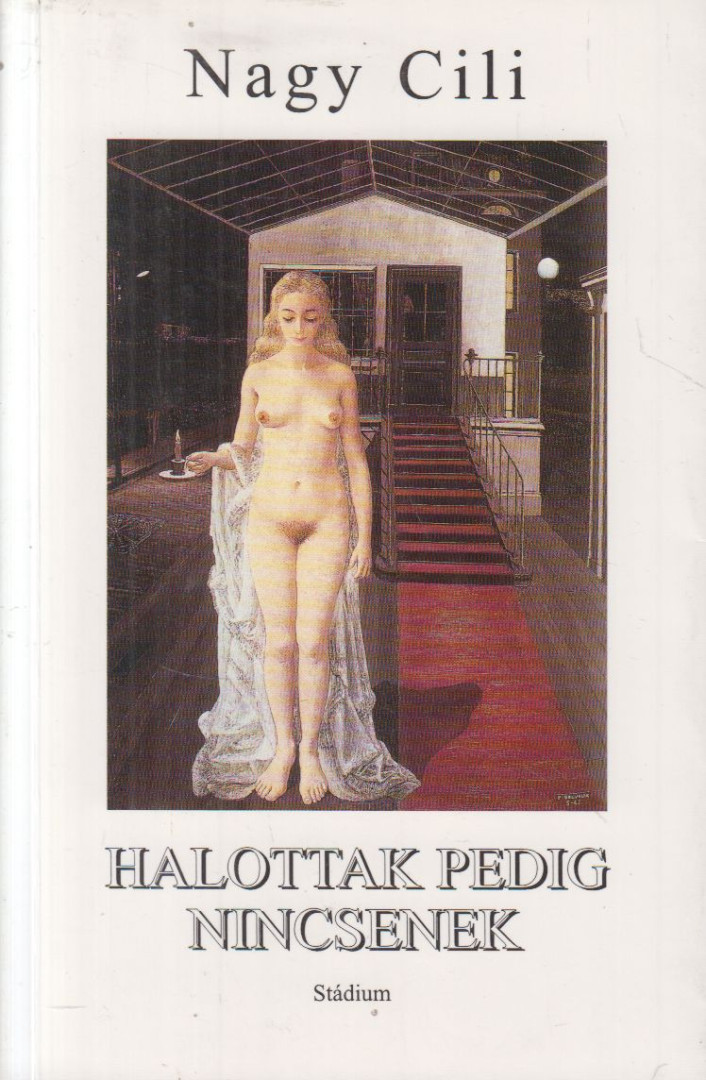 Nagy Cili - Halottak pedig nincsenek [antikvár]