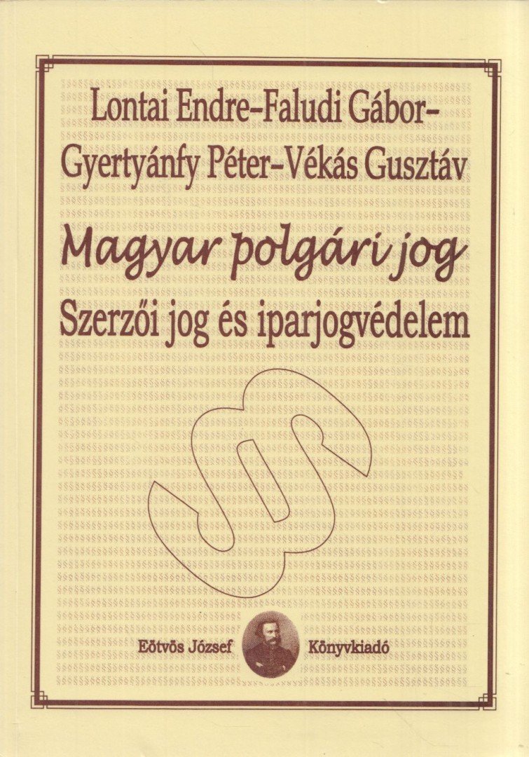 Lontai Endre, Faludi Gábor, Gyertyánfy Péter, Vékás Gusztáv dr. - Szerzői jog és iparjogvédelem [antikvár]