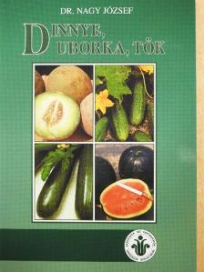 Dr. Nagy József - Dinnye, uborka, tök [antikvár]