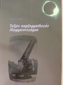 Forgács József - Teljes napfogyatkozás Magyarországon [antikvár]