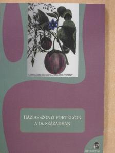 Háziasszonyi fortélyok a 18. században [antikvár]