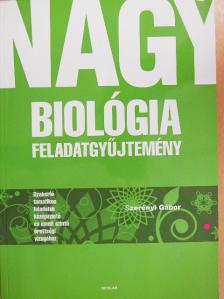 Szerényi Gábor - Nagy biológia feladatgyűjtemény [antikvár]