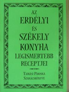 Tamási Piroska - Az erdélyi és székely konyha legismertebb receptjei [antikvár]