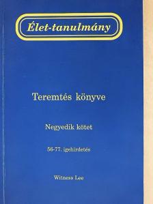 Witness Lee - Élet-tanulmány a Teremtés könyvéről 4. [antikvár]