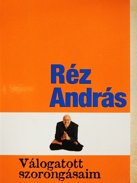 Réz András - Válogatott szorongásaim [antikvár]
