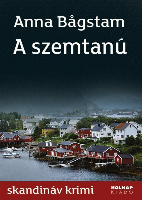 Anna Bägstam - A szemtanú