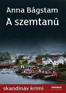 Anna Bägstam - A szemtanú