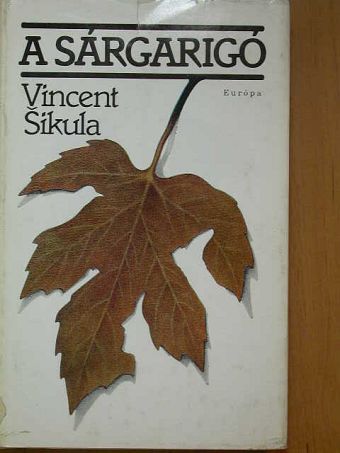 Vincent Sikula - A sárgarigó [antikvár]