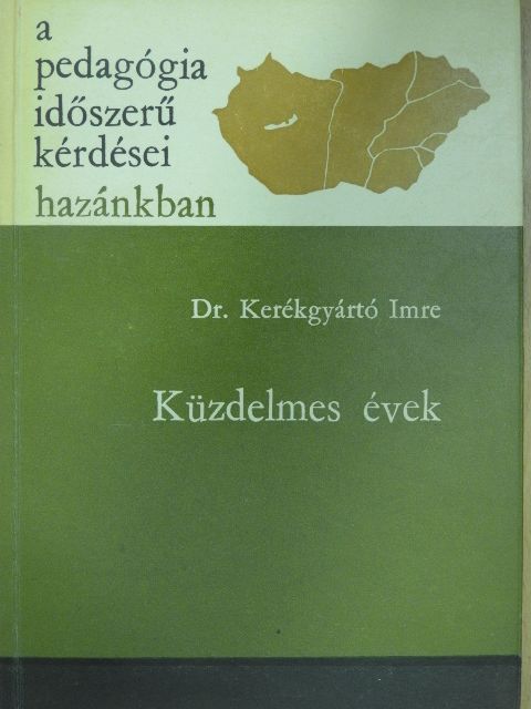 Dr. Kerékgyártó Imre - Küzdelmes évek [antikvár]