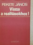 Fekete János - Vissza a realitásokhoz! [antikvár]