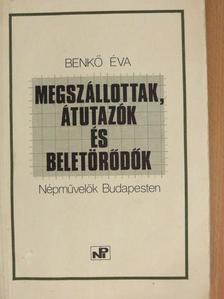 Benkő Éva - Megszállottak, átutazók és beletörődők [antikvár]