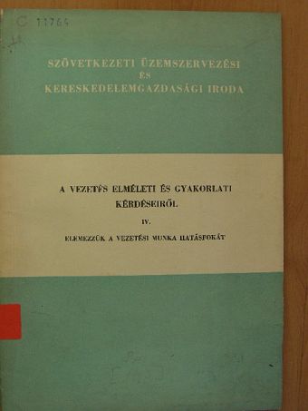Berger Heinz - A vezetés elméleti és gyakorlati kérdéseiről IV. [antikvár]