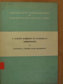 Berger Heinz - A vezetés elméleti és gyakorlati kérdéseiről IV. [antikvár]