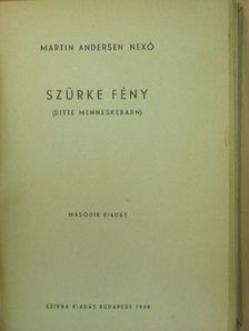 Martin Andersen Nexö - Szürke fény [antikvár]