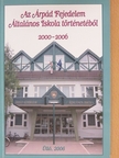 Az Árpád Fejedelem Általános Iskola történetéből 2000-2006 [antikvár]