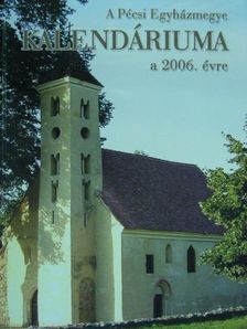 A Pécsi Egyházmegye Kalendáriuma a 2006. évre [antikvár]