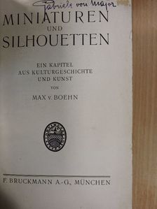 Max v. Boehn - Miniaturen und silhouetten [antikvár]