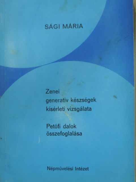 Sági Mária - Zenei generatív készségek kísérleti vizsgálata [antikvár]