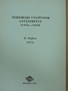 Dr. Farkas József - Nehézipari utasítások gyűjteménye (1952-1969) II. Pótfüzet [antikvár]