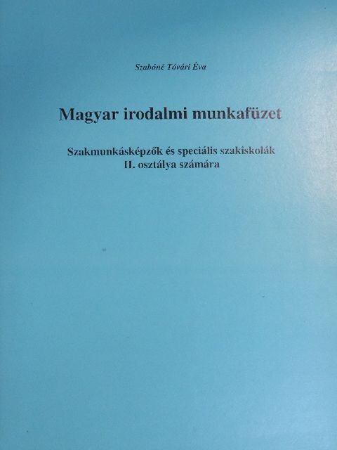 Szabóné Tóvári Éva - Magyar irodalmi munkafüzet [antikvár]