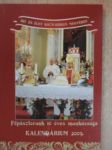 Hit és élet Bács-Kiskun megyében 2009. [antikvár]