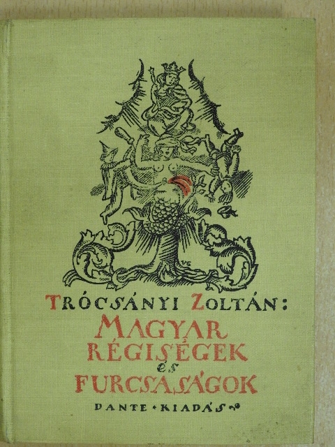 Trócsányi Zoltán - Magyar régiségek és furcsaságok 3. [antikvár]