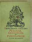 Trócsányi Zoltán - Magyar régiségek és furcsaságok 3. [antikvár]