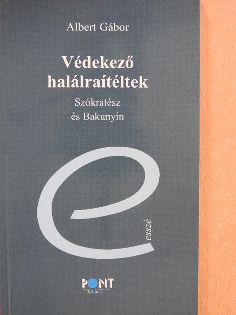 Albert Gábor - Védekező halálraítéltek (dedikált példány) [antikvár]