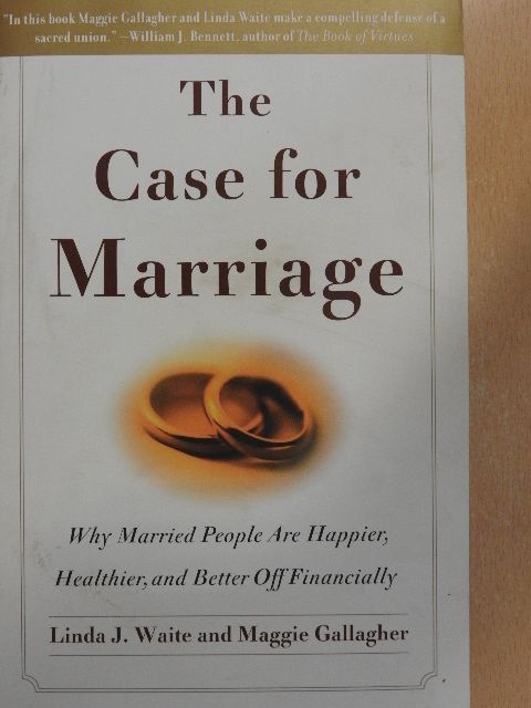 Linda J. Waite - The Case for Marriage [antikvár]