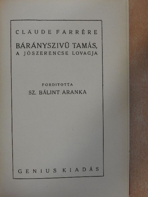 Claude Farrére - Bárányszivü Tamás, a jószerencse lovagja [antikvár]