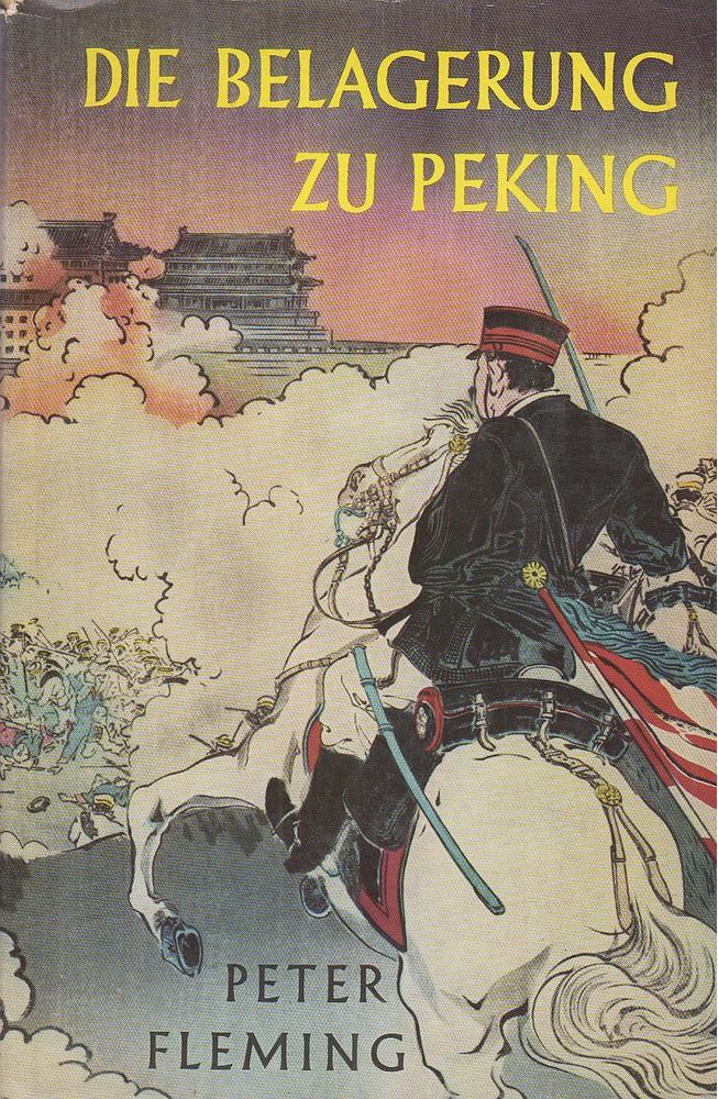 Fleming, Peter - Die Belagerung zu Peking [antikvár]