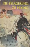 Fleming, Peter - Die Belagerung zu Peking [antikvár]