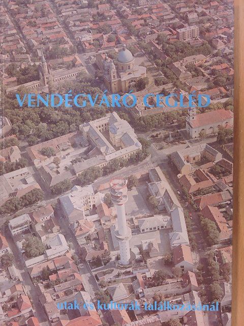 Banai Benő - Vendégváró Cegléd [antikvár]