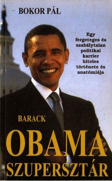 Bokor Pál - Barack Obama szupersztár [antikvár]