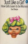 Sue Sharpe - Just Like a Girl [antikvár]