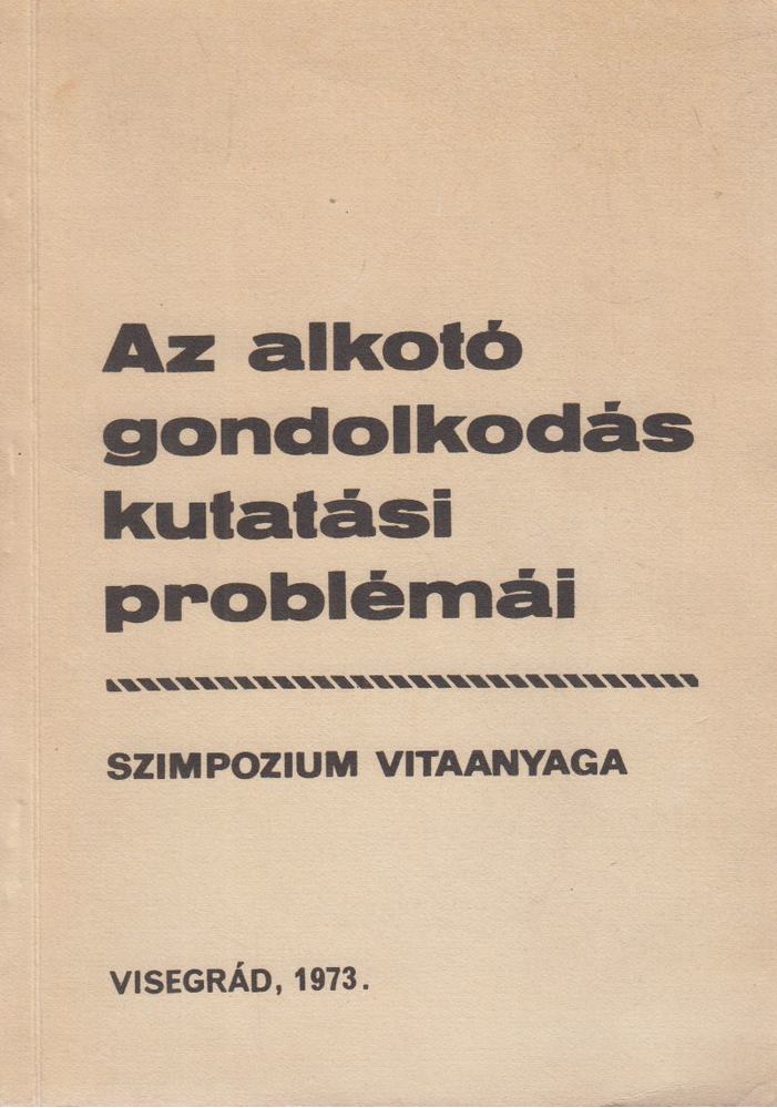 Salamon Jenő, Benedek László, Kósáné Ormai Vera, Székely Tiborné - Az alkotó gondolkodás kutatási problémái [antikvár]