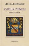 Tamussino, Ursula - A szerelem gyermekei [antikvár]