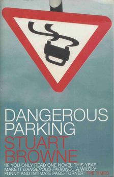 Stuart Browne - Dangerous Parking [antikvár]