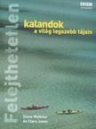 Clare Jones - Felejthetetlen kalandok a világ legszebb tájain [antikvár]
