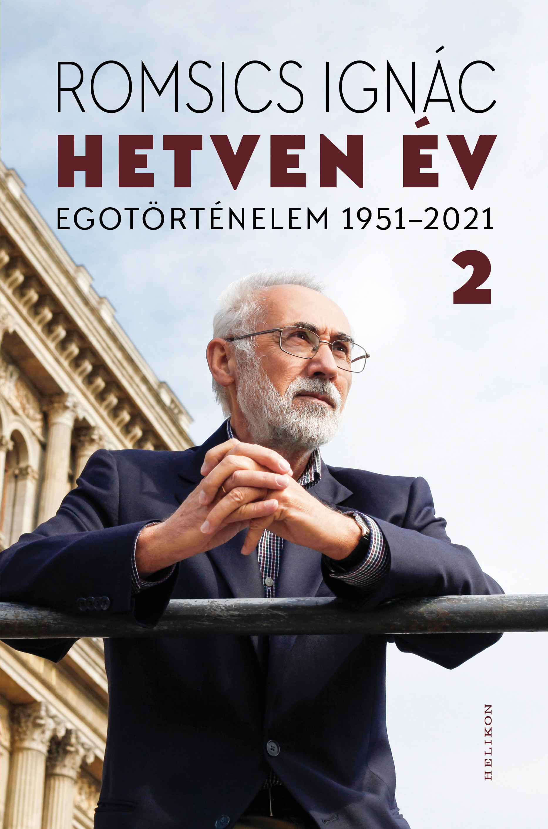 Romsics Ignác - Hetven év - Egotörténelem 1951-2021 - 2. kötet [eKönyv: epub, mobi]