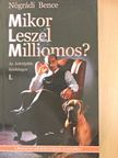 Nógrádi Bence - Mikor leszel milliomos? I. [antikvár]