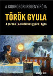 Török Gyula - A Korrobori tánc regényírója