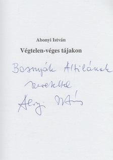 Abonyi István - Végtelen-véges tájakon (dedikált) [antikvár]