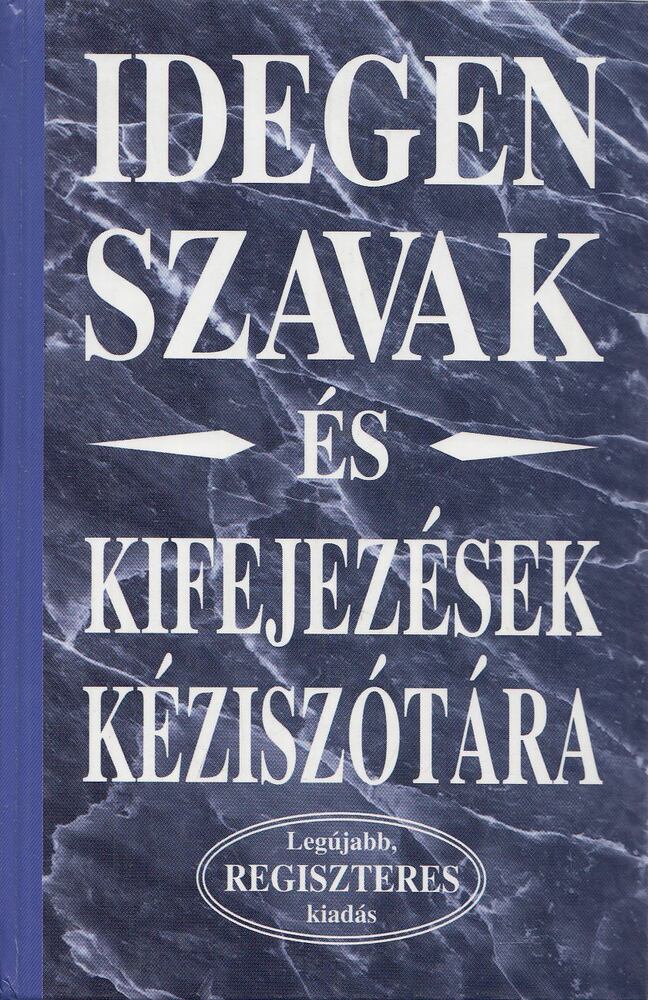 Idegen szavak és kifejezések kéziszótára [antikvár]