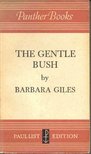 GILES, BARBARA - The Gentle Bush [antikvár]