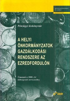 Almásy Csilla - A helyi önkormányzatok gazdálkodási rendszere az ezredfordulón [antikvár]